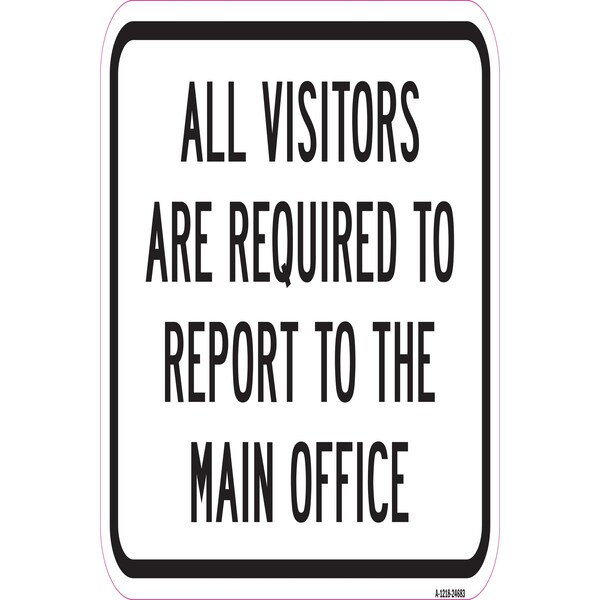 Signmission Visitors Required To Report To Main Office Sign, Heavy-Gauge Aluminum, 12" H, A-1218-24683 A-1218-24683 - main